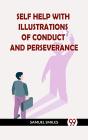 Self Help With Illustrations Of Conduct And Perseverance - Preview