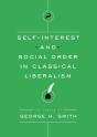 Self-Interest And Social Order In Classical Liberalism - Preview