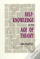 Self-Knowledge In The Age Of Theory