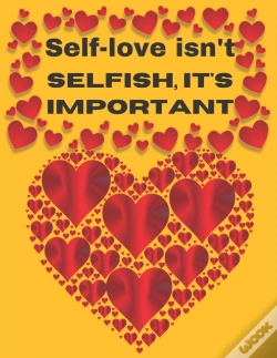 Capa do artigo Self-Love Isn'T Selfish It'S Important
