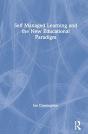 Self Managed Learning And The New Educational Paradigm - Preview