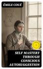 Self Mastery Through Conscious Autosuggestion - Preview