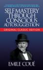 Self-Mastery Through Conscious Autosuggestion (Original Classic Edition) - Preview