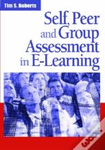 Self, Peer And Group Assessment In E-Learning