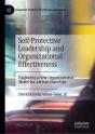 Self-Protective Leadership And Organizational Effectiveness - Preview