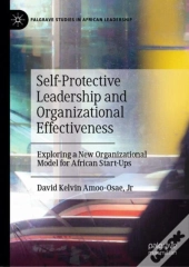 Self-Protective Leadership And Organizational Effectiveness