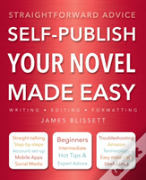 Self-Publish Your Novel Made Easy