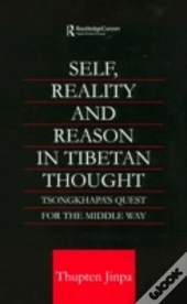 Self, Reality And Reason In Tibetan Philosophy