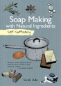 Self-Sufficiency: Soap Making With Natural Ingredients - Preview