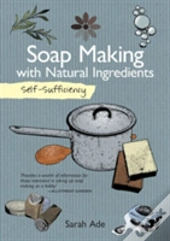 Self-Sufficiency: Soap Making With Natural Ingredients