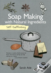 Self-Sufficiency: Soap Making With Natural Ingredients