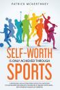 Self-Worth Is Only Achieved Through Sports - Preview