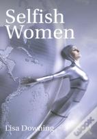 Selfish Women