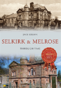 Selkirk & Melrose Through Time - Preview