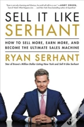Sell It Like Serhant How To Sell More In