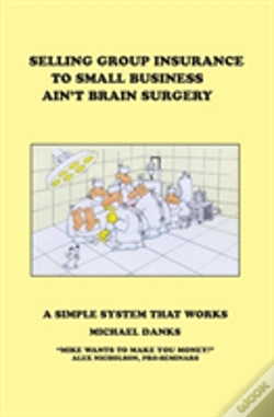 Capa do artigo Selling Group Insurance To Small Business Ain'T Brain Surgery
