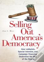 Selling Out America'S Democracy