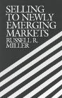 Selling To Newly Emerging Markets - Preview