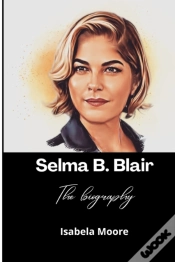 Capa do artigo Selma B. Blair; The Biography
