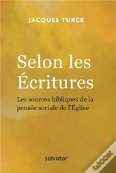 Selon Les Écritures ; Les Sources Bibliques De La Pensée Sociale De L'Eglise