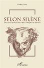 Selon Silène ; Étude Sur La Figure Du Satyre Silène, Compagnon De Dionysos - Preview