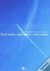 Capa do artigo Sem Nada, Sem Mãos, Sem Tempo