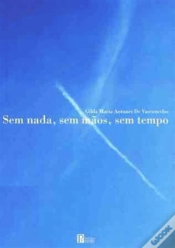 Capa do artigo Sem Nada, Sem Mãos, Sem Tempo