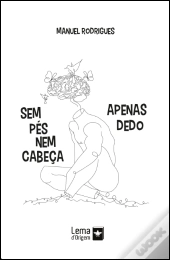 Sem Pés Nem Cabeça - Apenas Dedo