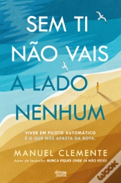 Capa do artigo Sem Ti Não Vais a Lado Nenhum