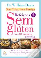 Sem Trigo Sem Barriga: Refeições Sem Glúten em 30 Minutos (ou menos)