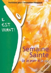 Semaine Sainte : De La Mort A La Vie
