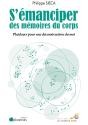 S'Émanciper Des Mémoires Du Corps ; Plaidoyer Pour Une Déconstruction Du Moi - Preview