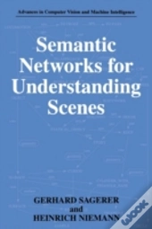 Semantic Networks For Understanding Scenes
