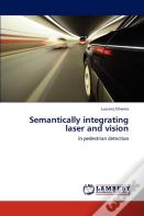 Semantically Integrating Laser And Vision