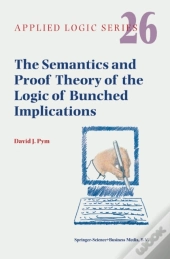 Semantics And Proof Theory Of The Logic Of Bunched Implications