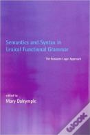 Semantics And Syntax In Lexical Functional Grammar