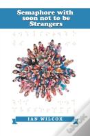 Semaphore With Soon Not To Be Strangers