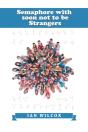 Semaphore With Soon Not To Be Strangers - Preview