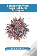 Semaphore With Soon Not To Be Strangers