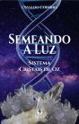 Semeando a Luz - Cristais de Oz - Preview