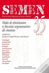 Semen, N° 35/Avril 2013 : Modes De Sémiotisation Et Fonctions Argumentatives Des Émotions