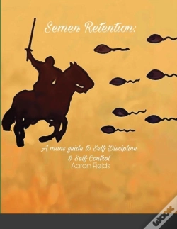 Capa do artigo Semen Retention: A Man'S Guide To Self D