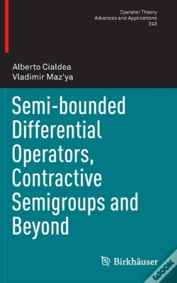 Capa do artigo Semi-Bounded Differential Operators, Contractive Semigroups And Beyond