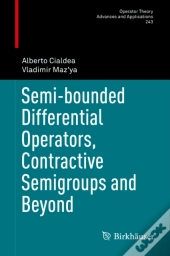 Semi-Bounded Differential Operators, Contractive Semigroups And Beyond
