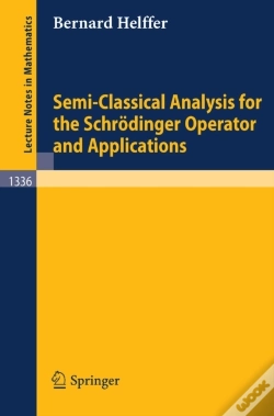 Capa do artigo Semi-Classical Analysis For The Schrodinger Operator And Applications