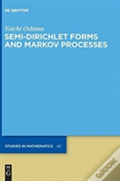 Semi-Dirichlet Forms And Markov Processes