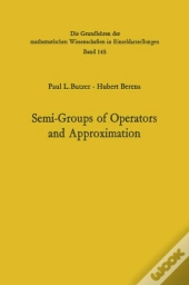 Semi-Groups Of Operators And Approximation