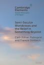 Semi-Secular Worldviews And The Belief In Something Beyond - Preview