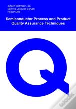 Semiconductor Process And Product Quality Assurance Techniques