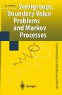 Semigroups, Boundary Value Problems And Markov Processes - Preview